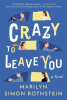 Crazy to leave you : a novel