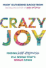 Crazy joy : finding wild happiness in a world that's upside down