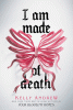 I am made of death