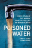 Poisoned water : how the citizens of Flint, Michig...