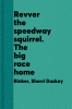 Revver the speedway squirrel : the big race home