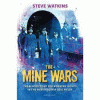 The mine wars : the bloody fight for workers' rights in the West Virginia coalfields