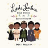 Little leaders : bold women in black history