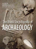 The world encyclopedia of archaeology : the world's most significant sites and cultural treasures