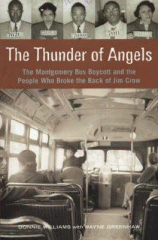 The thunder of angels : the Montgomery bus boycott and the people who broke the back of Jim Crow