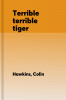 Terrible, terrible tiger