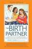 The birth partner : a complete guide to childbirth for dads, doulas, and other labor companions