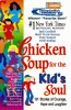 Chicken soup for the kid's soul : 101 stories of courage, hope, and laughter