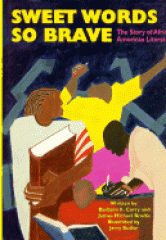 Sweet words so brave : the story of African American literature