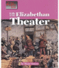 Life in the Elizabethan theater