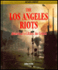 The Los Angeles riots : America's cities in crisis