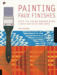 Painting faux finishes with the Color Shaper Wide : a creative guide for faux finish painters.