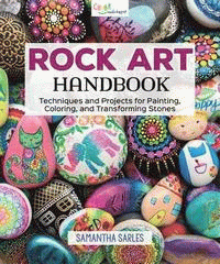 Rock art handbook : techniques and projects for painting, coloring, and transforming stones