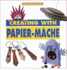 Creating with papier-mâché