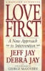 Love first : a new approach to intervention for alcoholism and drug addiction