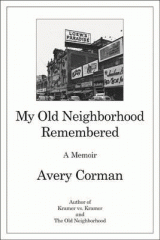 My old neighborhood remembered : a memoir