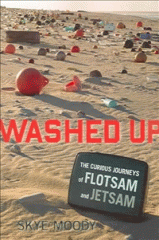 Washed up : the curious journeys of flotsam & jetsam