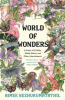 World of wonders : in praise of fireflies, whale sharks, and other astonishments