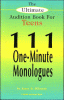 The ultimate audition book for teens : 111 one-minute monologues