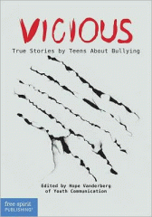 Vicious : true stories by teens about bullying