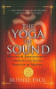 The yoga of sound : healing & enlightenment through the sacred practice of mantra