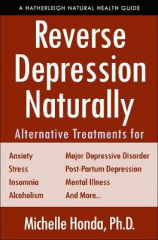 Reverse depression naturally : alternative treatments for mood disorders, anxiety and stress