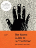 Foundations of flavor : the Noma guide to fermentation