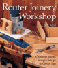 Router joinery workshop : common joints, simple se...