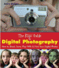 The kids' guide to digital photography : how to shoot, save, play with & print your digital photos