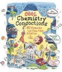 Cool chemistry concoctions : 50 formulas that fizz, foam, splatter & ooze