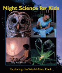Night science for kids : exploring the world after dark