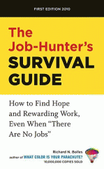 The job-hunter's survival guide : how to find hope and rewarding work even when "there are no jobs"