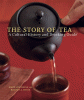 The story of tea : a cultural history and drinking guide