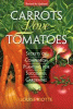 Carrots love tomatoes : secrets of companion planting for successful gardening