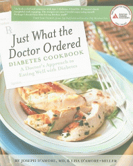 Just what the doctor ordered diabetes cookbook : a doctor's approach to eating well with diabetes