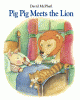 Pig Pig meets the lion