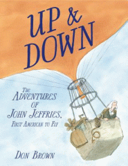 Up & down : the adventures of John Jeffries, first American to fly