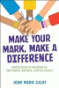 Make your mark, make a difference : a kid's guide to standing up for people, animals, and the planet