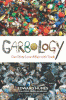 Garbology : our dirty love affair with trash