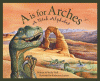 A is for arches : a Utah alphabet book