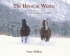 The horse in winter : how to care for your horse during the most challenging season of the year