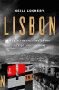 Lisbon : war in the shadows of the City of Light, 1939-1945