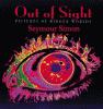 Out of sight : pictures of hidden worlds