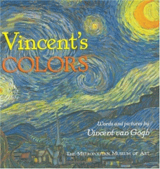 Vincent's colors : words and pictures by Vincent van Gogh / [edited by William Lach].