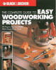 The complete guide to easy woodworking projects : 50 projects you can build with hand power tools.