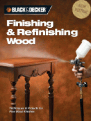 Finishing & refinishing wood : techniques & projects for fine wood finishes.