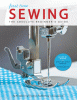 First Time Sewing: The Absolute Beginner's Guide: Learn by Doing - Step-By-Step Basics and Easy Projects