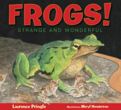 Frogs! : strange and wonderful