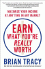 Book cover of Earn What You're Really Worth: Maximize Your Income at Any Time in Any Market