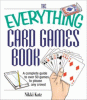 The everything card games book : a complete guide to over 50 games to please any crowd